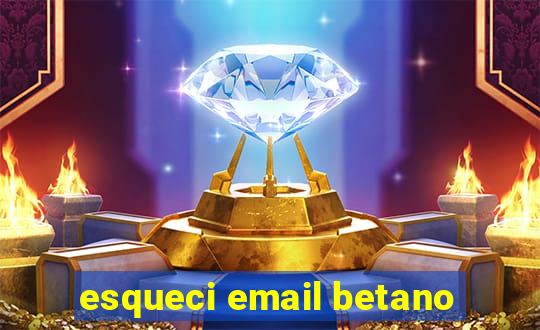 esqueci email betano